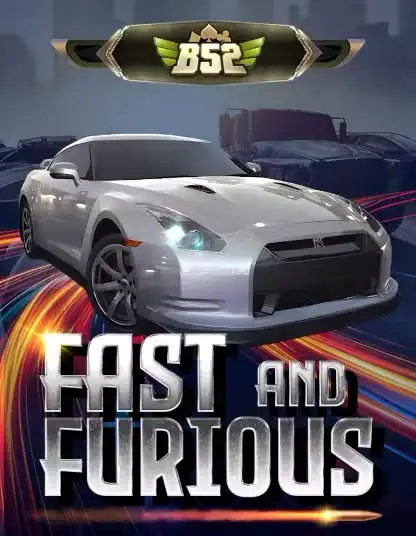 B52 Fast and Furious - GO88 Club